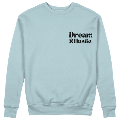 Dream and Hustle Premium Crewneck Sweater