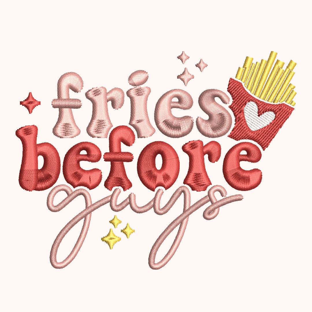 Fries Before Guys Embroidery File Pattern | Instant Download