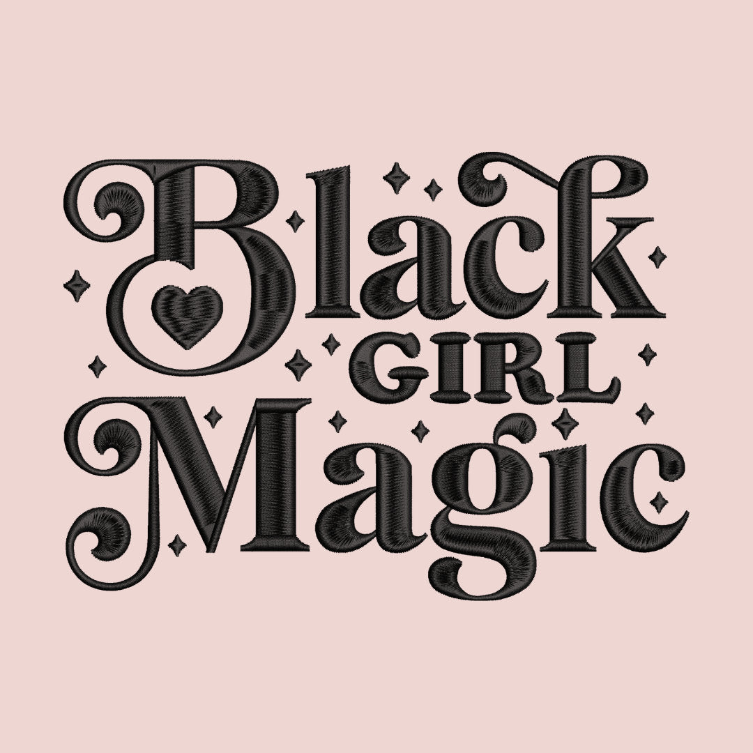 Black Girl Magic Embroidery File Pattern | Instant Download