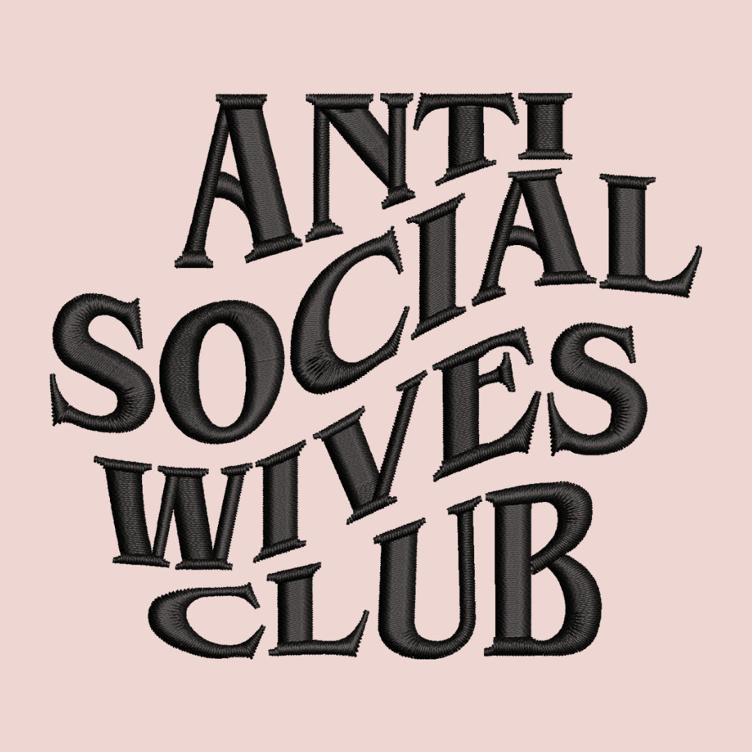 Anti-Social Wives Club Embroidery Pattern File | Instant Download