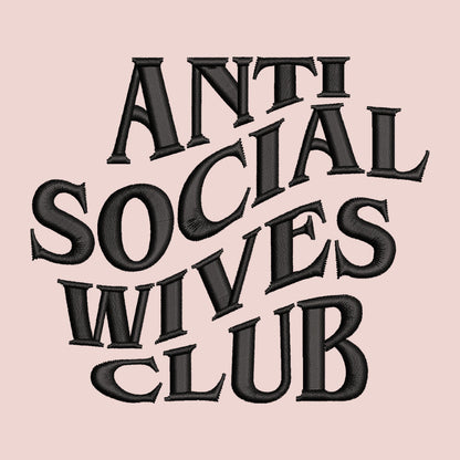 Anti-Social Wives Club Embroidery Pattern File | Instant Download