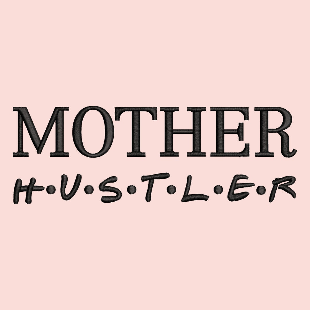 Mother Hustler Embroidery File Pattern | Instant Download