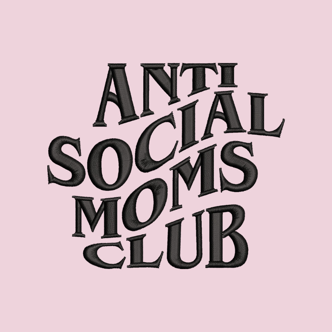 Anti-Social Moms Club Embroidery File Pattern | Instant Download