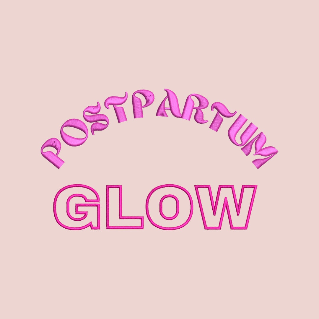 Postpartum Glow Embroidery File Pattern | Instant Download