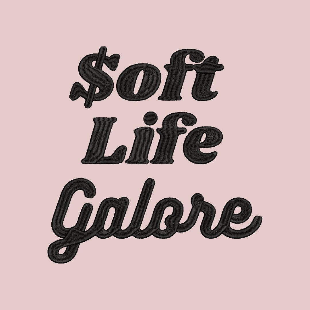 Soft Life Galore Embroidery File Pattern | Instant Download