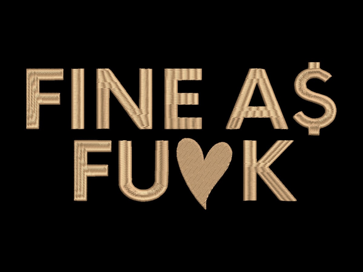 Fine As Fuck Embroidery File Pattern | Instant Download