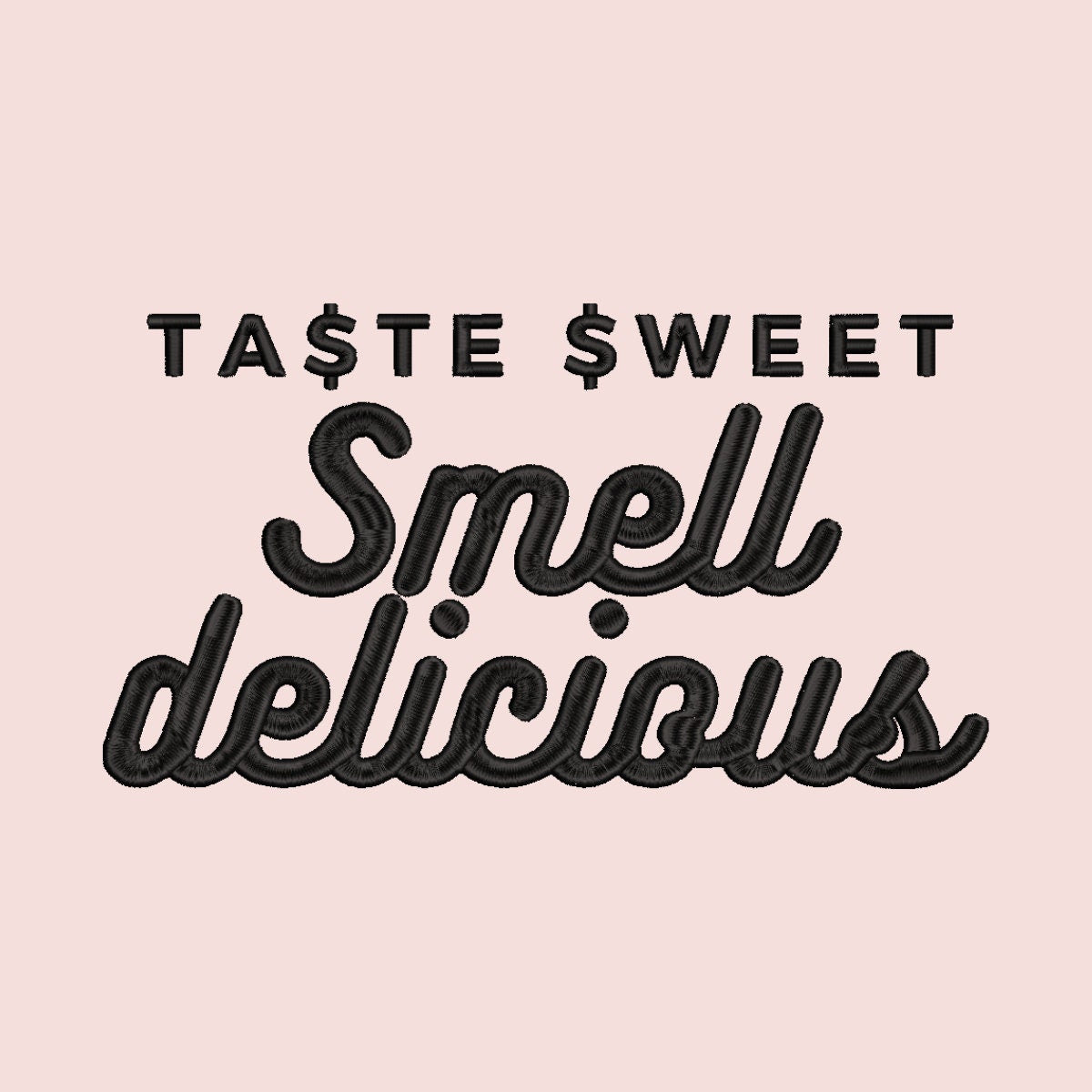 Taste Sweet, Smell Delicious Embroidery File Pattern | Instant Download