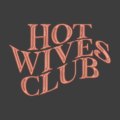 Hot Wives Club Embroidery File Pattern | Instant Download