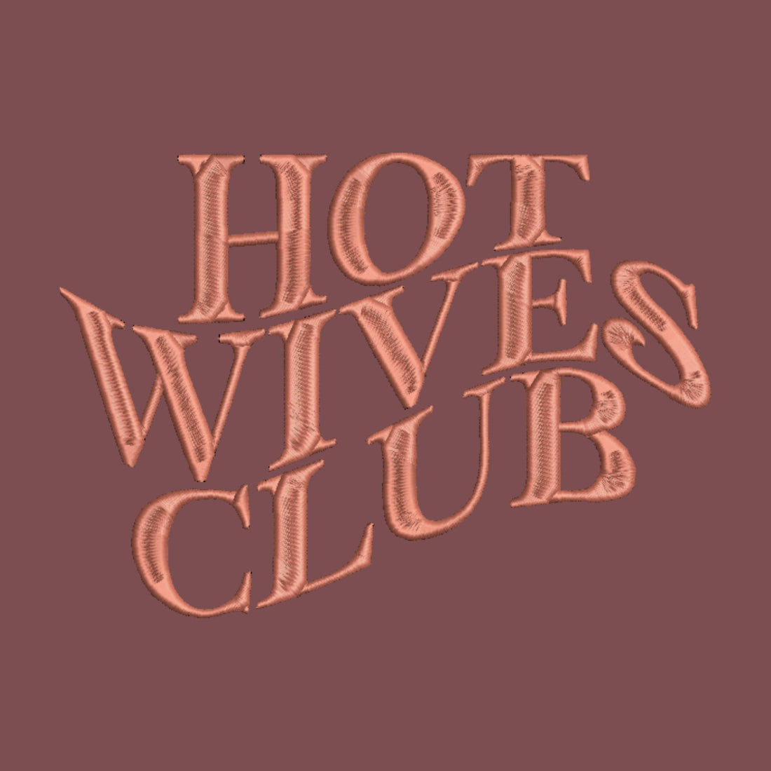 Hot Wives Club Embroidery File Pattern | Instant Download